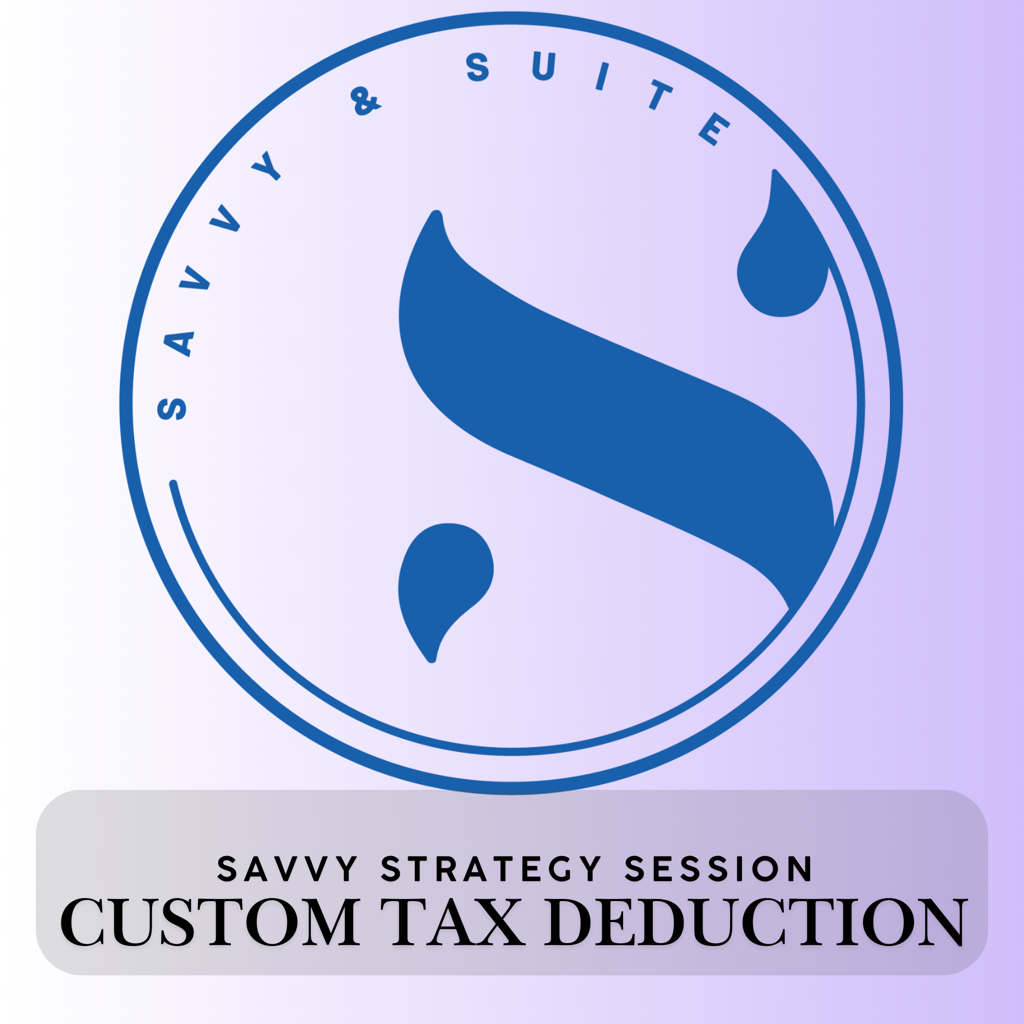 Custom Tax Deduction Strategy Session | Savvy & Suite